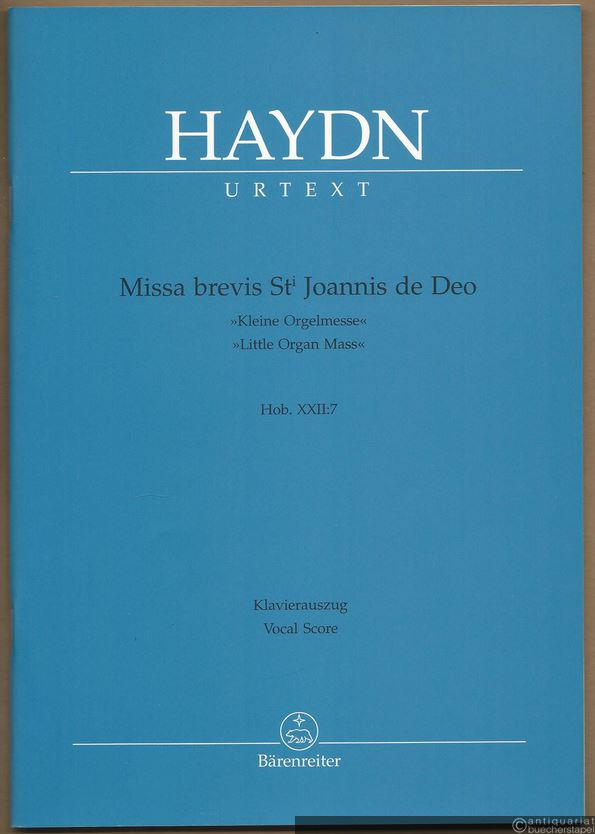  - Missa brevis Sti Joannis de Deo (Kleine Orgelmesse / Little Organ mass), Hob. XXII:7 (= Bärenreiter 4653a). Klavierauszug nach dem Urtext der Joseph Haydn-Gesamtausgabe.