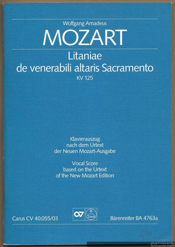 - Litaniae de venerabili altaris Sacramento, KV 125. Soli SATB, Coro SATB, 2 Flauti, 2 Oboi, 2 Corni, 2 Clarini, 2 Violini, 2 Viole, Basso continuo (vlc, fag, cb, org), 3 Tromboni ad libitum (= Bärenreiter 4763a / Carus CV 40.055/03). Klavierauszug nach dem Urtext der Neuen Mozart-Ausgabe.