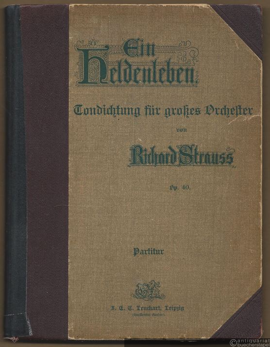  - Ein Heldenleben. Tondichtung für großes Orchester von Richard Strauss, Op. 40. Partitur.