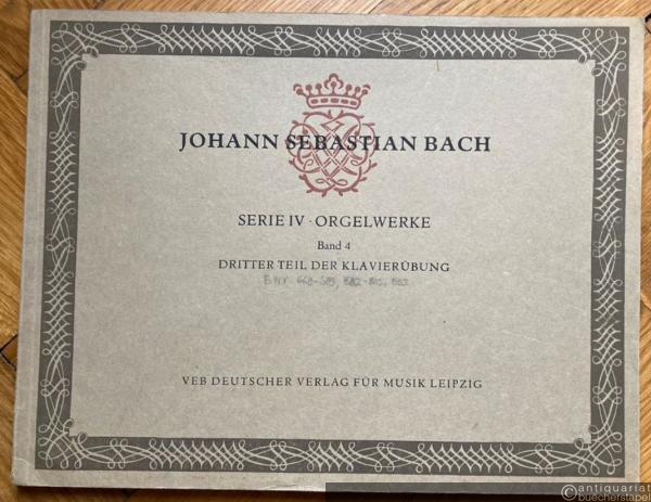  - Dritter Teil der Klavierübung (= Johann Sebastian Bach. Neue Ausgabe sämtlicher Werke. Serie IV: Orgelwerke, Band 4). DVfM 5033.