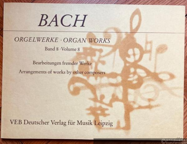  - Orgelwerke, Band 8. Bearbeitungen fremder Werke (= DVfM 8072).