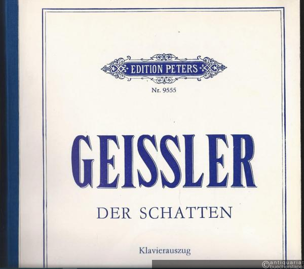  - Der Schatten. Phantastische Oper in fünf Bildern (= Edition Peters, Nr. 9555). Klavierauszug.