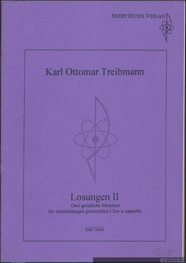  - Losungen II. Drei geistliche Motetten für vierstimmigen gemischten Chor a cappella (1993) (= EMV 94008). Chorpartitur.