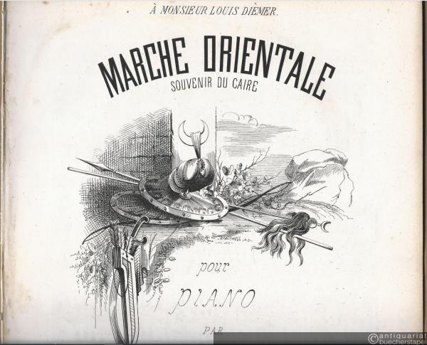  - Marche Orientale. Souvenir de Caire pour piano par Felix Godefroid, Op. 113.