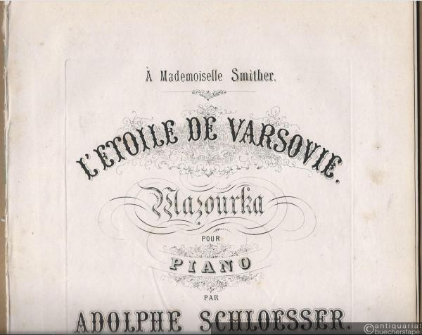  - L'etoile de Varsovie. Mazourka pour piano par Adolphe Schloesser, Op. 95.