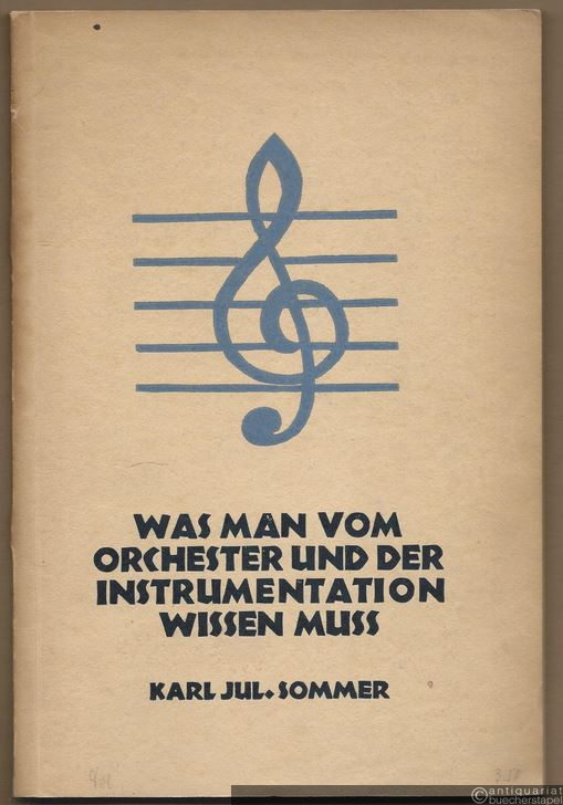  - Was man vom Orchester und der Instrumentation wissen muss. Ein Beitrag zur Instrumentation.