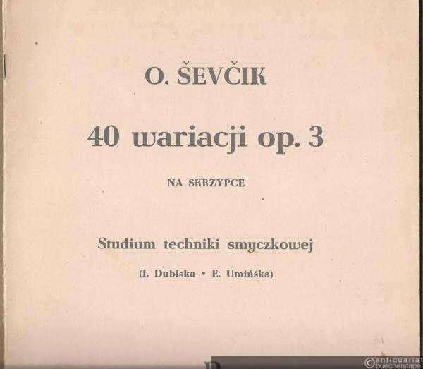  - 40 wariacji op. 3 na skrzypce. Studium techniki smyczkowej (= PWM 3799).