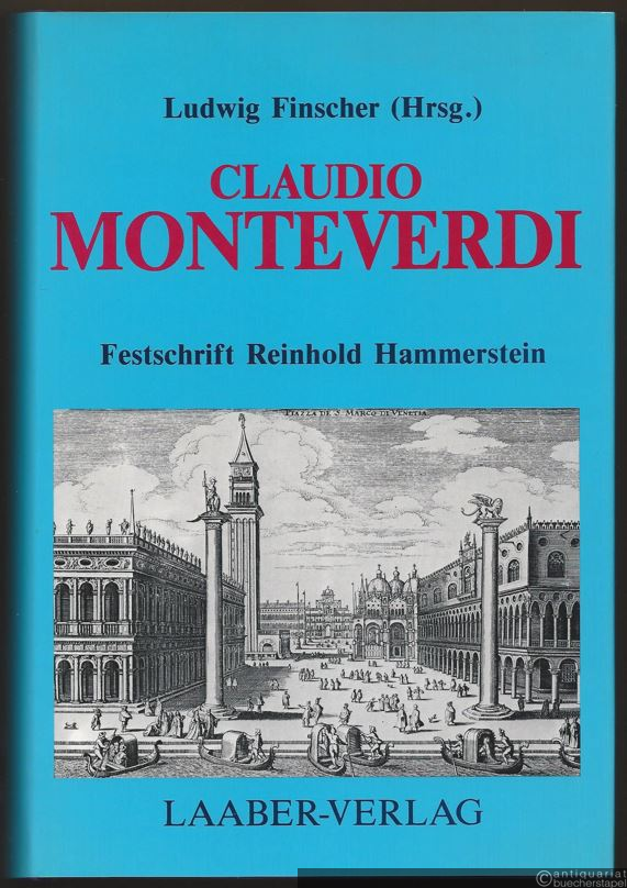 - Claudio Monteverdi. Festschrift Reinhold Hammerstein zum 70. Geburtstag.