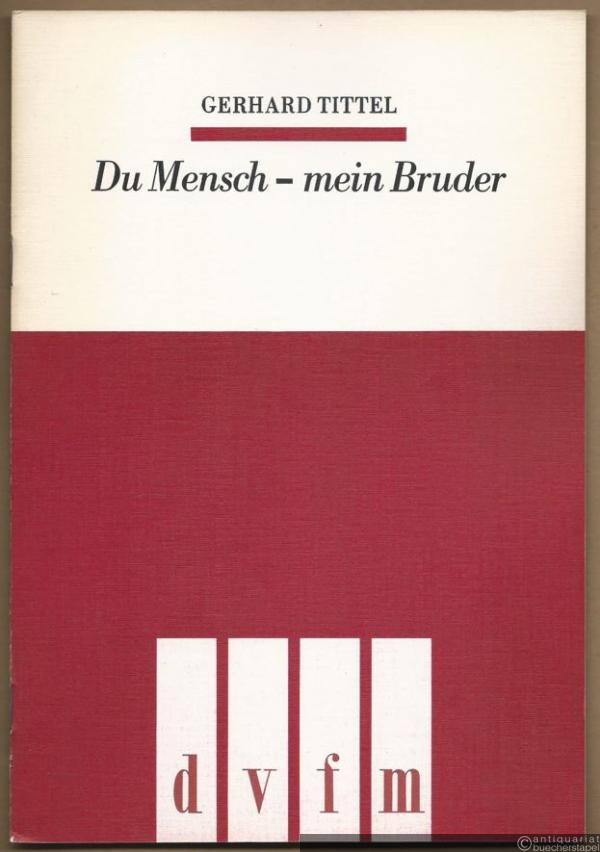  - Du Mensch - mein Bruder (1965/67). Drei Lieder für gemischten Chor a cappella nach Worten von Josef-Adolf Weindich (= DVfM 7612).