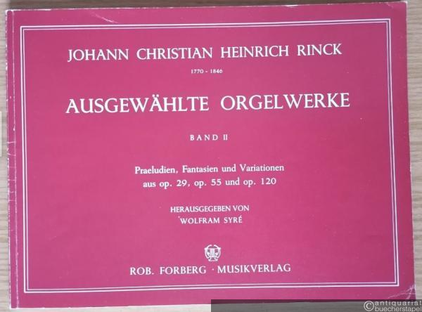  - Ausgewählte Orgelwerke, Band II. Praeludien, Fantasien und Variationen aus Op. 29, Op. 55 und Op. 120.