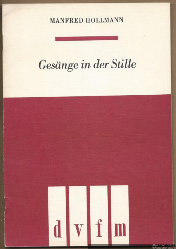  - Gesänge in der Stille (1968). Drei Chöre für gemischte Stimmen a cappella nach Gedichten von Johannes R. Becher (= DVfM 7620).