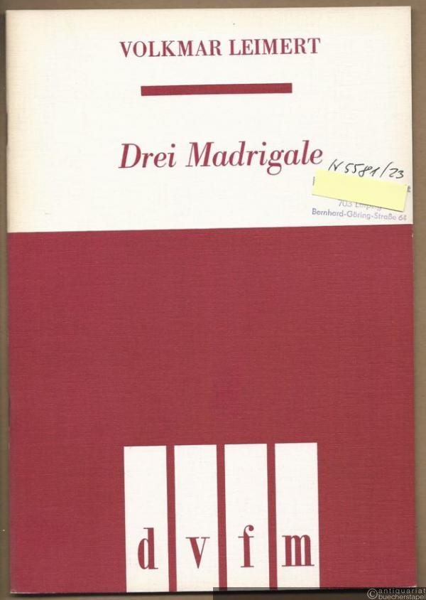  - Drei Madrigale (1965) nach Texten von Johannes R. Becher für fünfstimmigen gemischten Chor a cappella (= DVfM 7605).