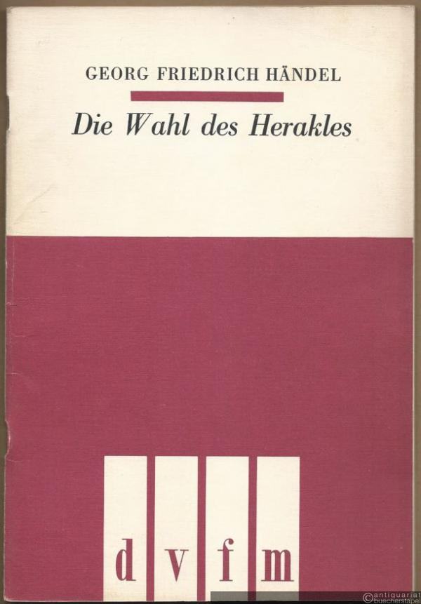  - Die Wahl des Herakles / The choise of Hercules (= DVfM 7024). Chorpartitur.