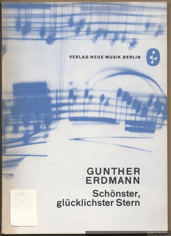  - Schönster, glücklichster Stern. Zyklus in drei Teilen mit einem Motto für gemischten Chor a cappella nach Texten von Georg Maurer, Kurt Steiniger und Helmut Preißler (= NM 284).
