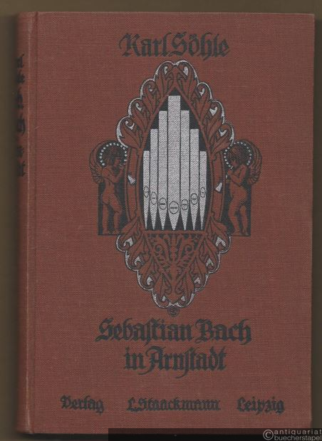  - Sebastian Bach in Arnstadt. Ein musikalisches Kulturbild aus dem Anfang des 18. Jahrhunderts.