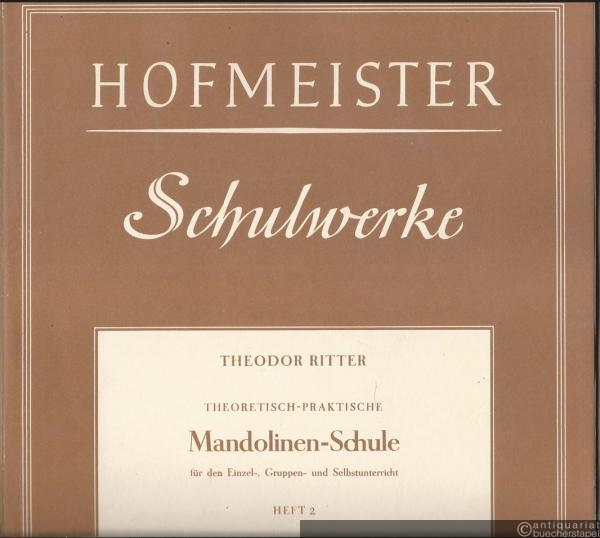  - Theoretisch-praktische Mandolinen-Schule. Gründlicher und vollständiger Lehrgang für den Einzel-, Gruppen- und Selbstunterricht in 5 Heften, Heft 2 (= Hofmeister Schulwerke 8017).