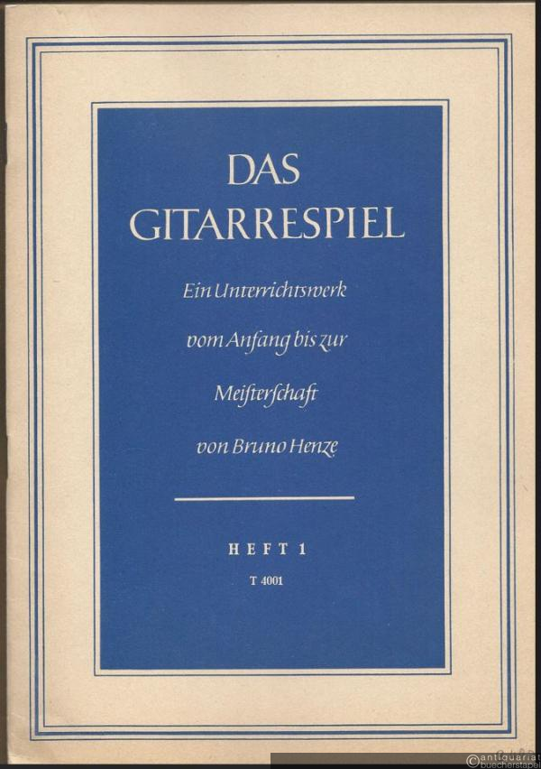 - Das Gitarrespiel. Ein Unterrichtswerk vom Anfang bis zur Meisterschaft, Heft 1: Spielbeginn und Studien.