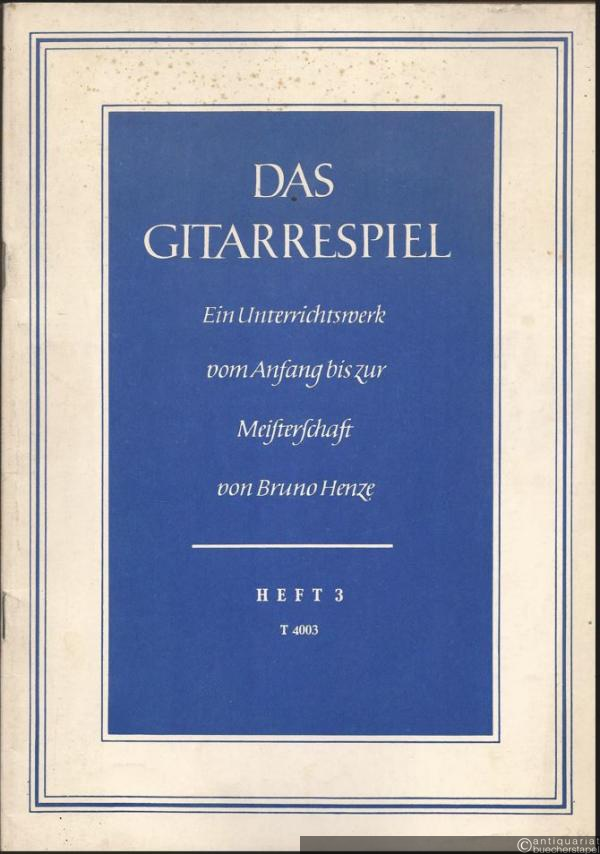  - Das Gitarrespiel. Ein Unterrichtswerk vom Anfang bis zur Meisterschaft, Heft 3: D-Dur - h-Moll, A-Dur - fis-Moll.