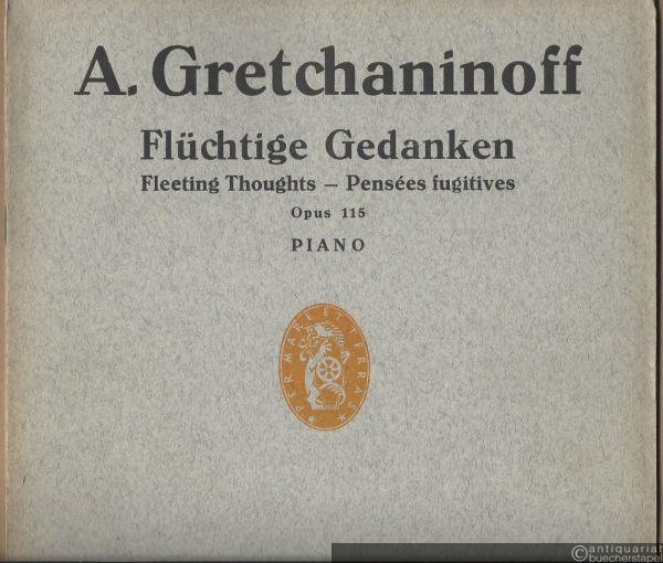  - Flüchtige Gedanken. 15 Skizzen / Fleeting thoughts / Pensees fugitives, Opus 115 (= Edition Schott, No. 2071). Piano.