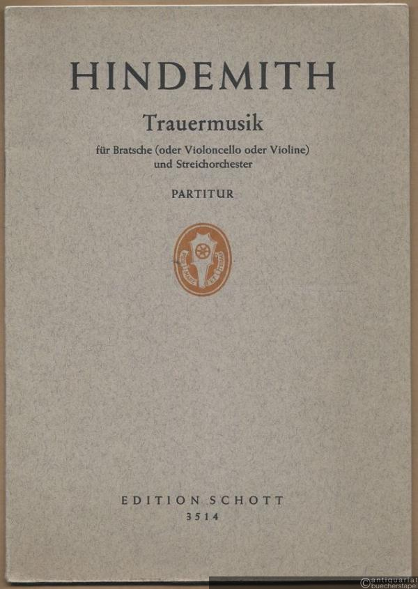  - Trauermusik für Bratsche (Violoncello oder Violine) und Streichorchester / Funeral music (= Edition Schott 3514). Partitur.