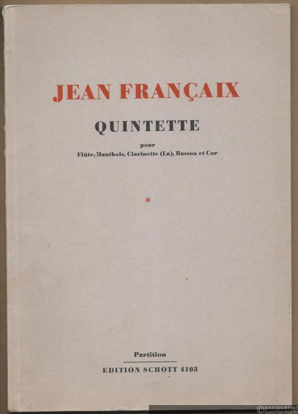  - Quintette pour Flute, Hautbois, Clarinette (La), Basson et Cor (= Edition Schott, Nr. 4103). Partition.
