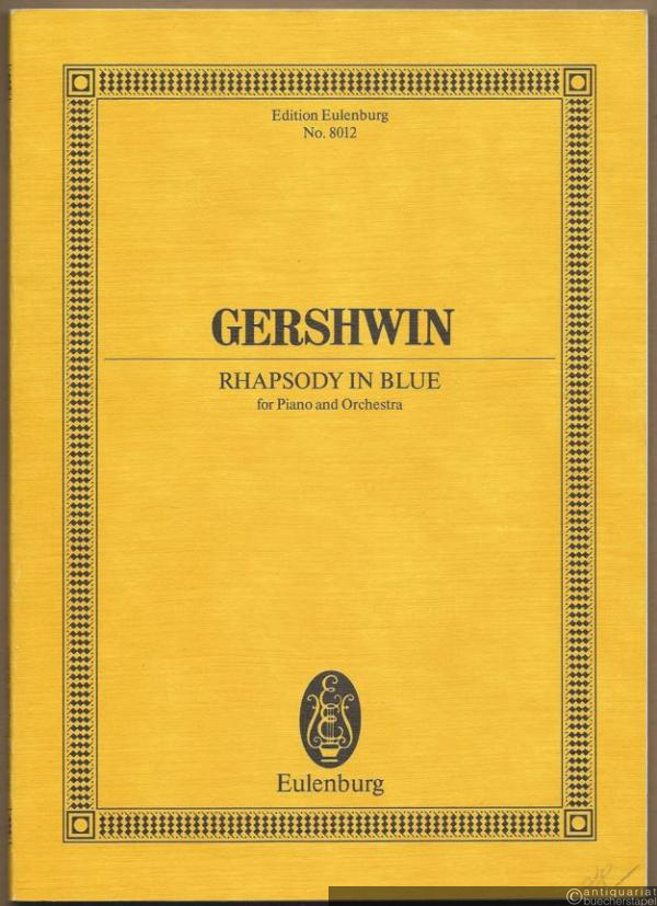  - Rhapsodie in Blue for Piano and Orchestra (= Edition Eulenburg, No. 8012).