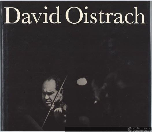  - David Oistrach. Ein Arbeitsporträt.