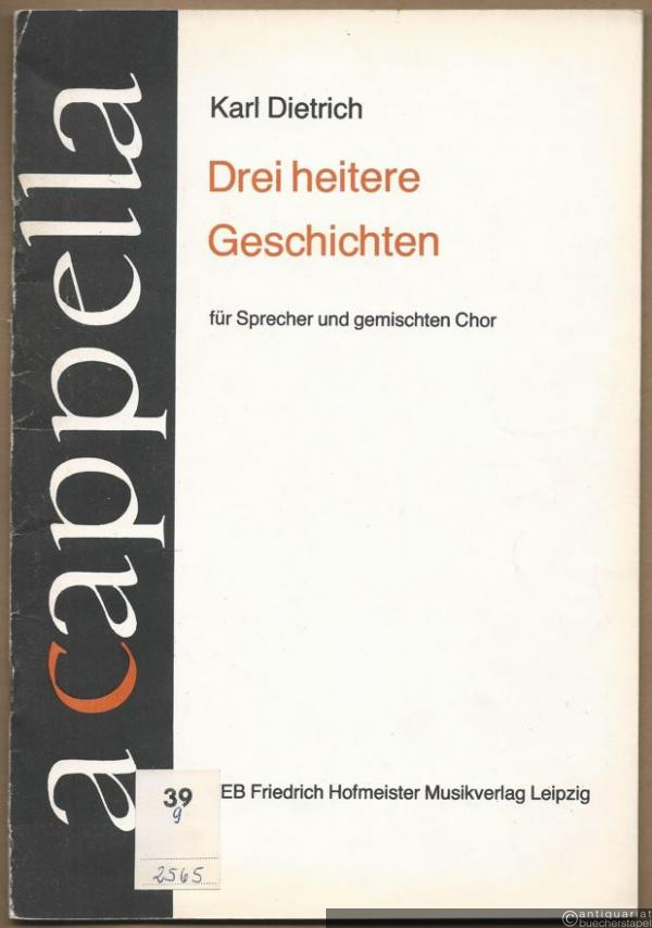  - Drei heitere Geschichten nach alten Gedichten von Johannes Trojan, Gustav Falke und Robert Reinick für Sprecher und gemischten Chor (= A cappella). Partitur.