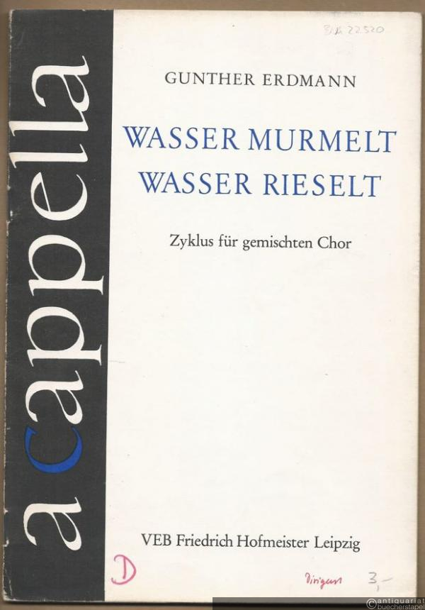  - Wasser murmelt, Wasser rieselt. Zyklus für gemischten Chor nach finnischen, französischen und deutschen Volksdichtungen (= A cappella 7). Partitur.