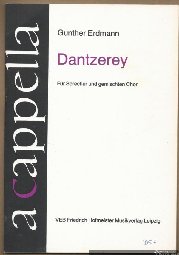  - Dantzerey. Drei leckere A-cappellchens für Sprecher und gemischten Chor, (Vogelstimmen und Wasserflaschen ad. lib.) unter Verwendung von Volksliedern und Volkstanzweisen (= a cappella). Partitur.