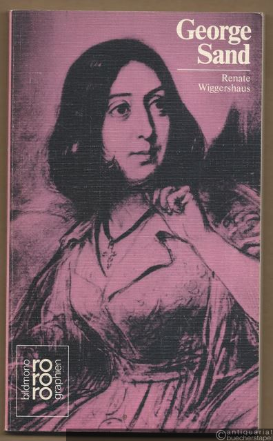  - George Sand (= Rowohlts Monographien 309).