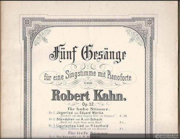  - Ligurisches Lied "Mein Liebster keck ist ein Matros" von H. Leuthold (= Fünf Gesänge für eine Singstimme mit Pianoforte von Robert Kahn, Op. 12 Nr. 3). Für hohe Stimme.
