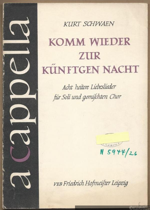  - Komm wieder zur künftgen Nacht. Acht heitere Liebeslieder für Soli und gemischten Chor (= a cappella 6). Partitur.