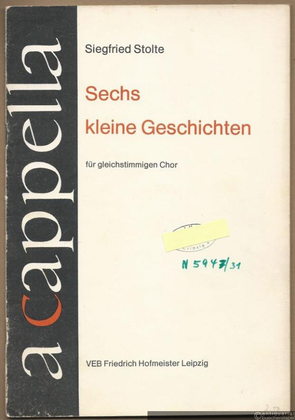  - Sechs kleine Geschichten für gleichstimmigen Chor (Frauen- oder Kinderchor) (= a cappella 8). Partitur.