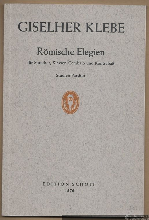  - Römische Elegien von Johann Wolfgang von Goethe für Sprecher, Klavier, Cembalo und Kontrabaß, Op. 15 (= Edition Schott, Nr. 4576). Studien-Partitur.
