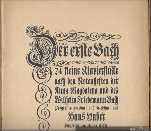  - Der erste Bach. 24 kleine Klavierstücke nach den Notenheften der Anna Magdalena und des Wilhelm Friedemann Bach.