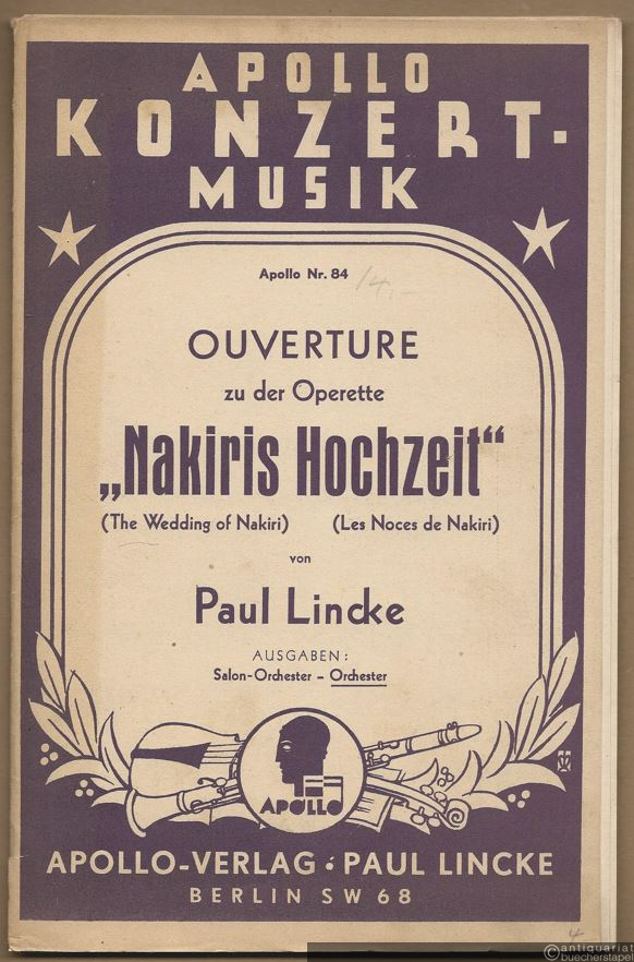  - Ouverture zu der Operette: Nakiris Hochzeit / The Wedding of Nakiri / Les Noces de Nakiri (= Apollo Konzert Musik, Nr. 84). (Salon-)Orchester. 9 Stimmen.