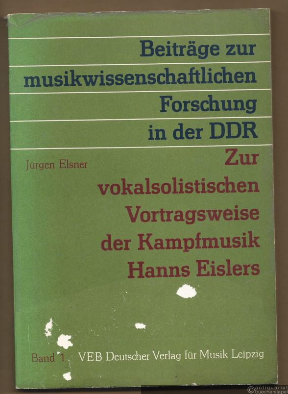  - Zur vokalsolistischen Vortragsweise der Kampfmusik Hanns Eislers (= Beiträge zur musikwissenschaftlichen Forschung in der DDR, Band 1).