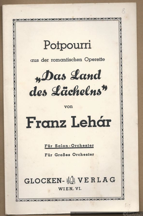  - Potpourri aus der romantischen Operette: Das Land des Lächelns von Franz Lehar. Salonorchester. 19 Stimmen.