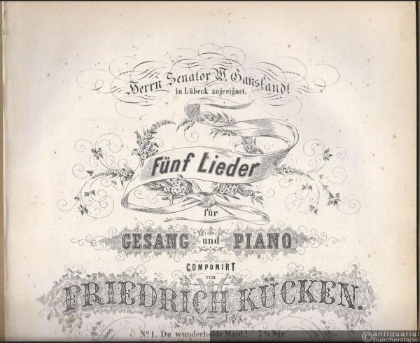  - Das Mädchen von Juda, Op. 34 No. 2 (= Fünf Lieder für Gesang und Piano componirt von Friedrich Kücken, No. 2).
