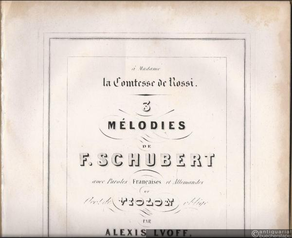  - La Serenade (= 3 Melodies de F. Schubert avec paroles francaises [De ma voix les chants dans l'ombre] et allemandes [Leise flehen meine Lieder] et acc.t de Violon oblige par Alexis Lvoff, No. 1).