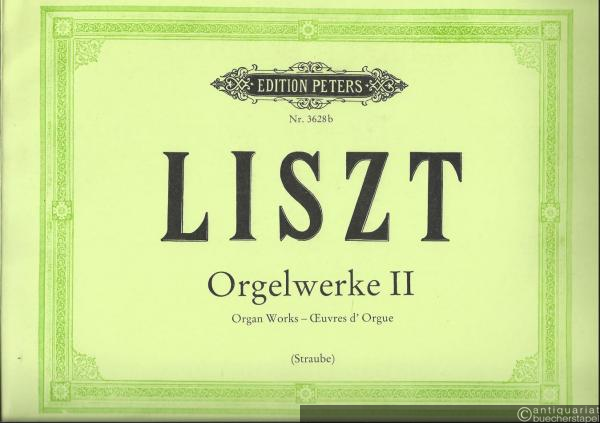  - Orgelwerke / Organ Works / Oeuvres d'Orgue II (= Edition Peters, Nr. 3628b).