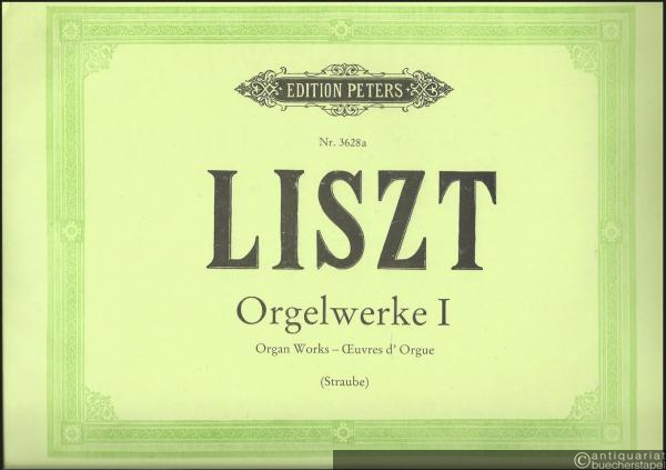  - Orgelwerke / Organ Works / Oeuvres d'Orgue I (= Edition Peters, Nr. 3628a).