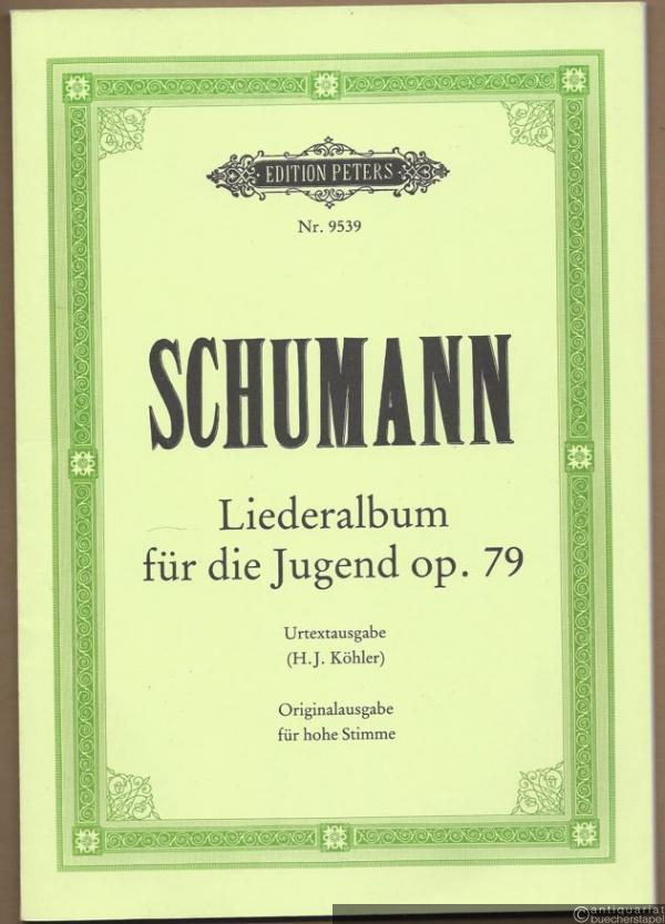  - Liederalbum für die Jugend nach Gedichten von H. Hoffmann von Fallersleben und anderen für Singstimme und Klavier op. 79 (= Edition Peters, Nr. 9539). Originalausgabe für hohe Stimme. Urtextausgabe.