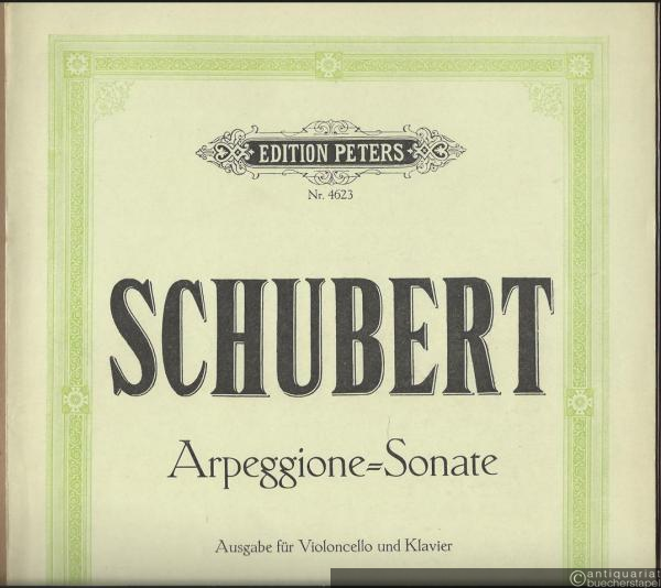  - Sonate für Arpeggione und Klavier [a-Moll, D 821] (= Edition Peters, Nr. 4623). Ausgabe für Violoncello und Klavier.