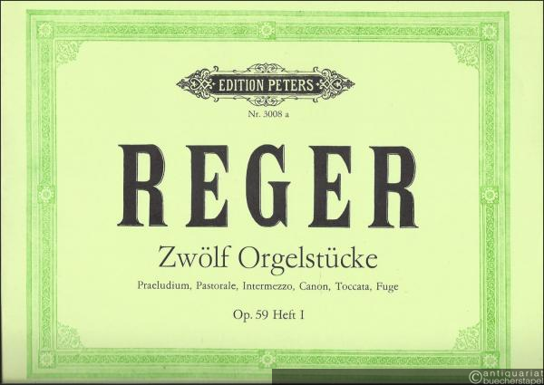  - Zwölf Stücke für die Orgel. Op. 59 Heft I (= Edition Peters, Nr. 3008a).