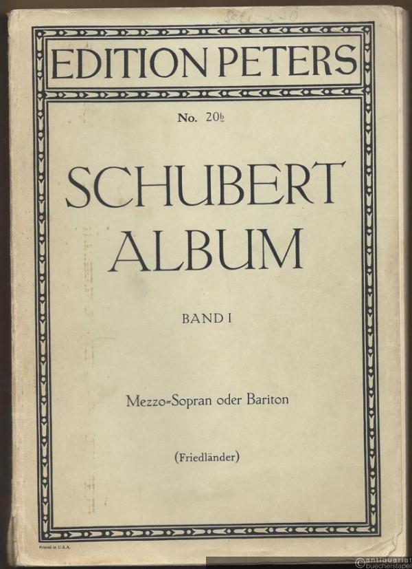  - Schubert-Album, Band I. Gesänge für eine Singstimme mit Klavierbegleitung (= Edition Peters, Nr. 20b). Mezzosopran oder Bariton.