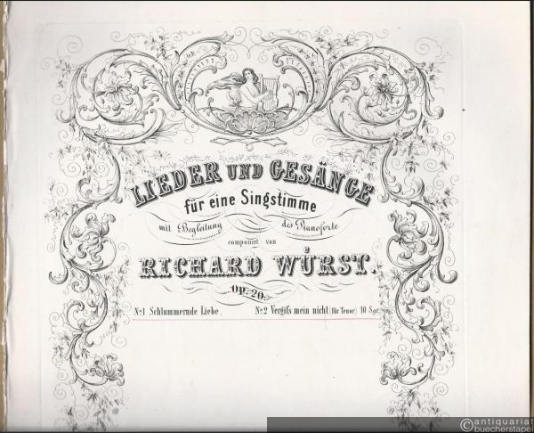  - 1. Schlummernde Liebe [Mir ist, als wär' ich im Herzen, Ida von Düringsfeld]. 2. Vergiss mein nicht (für Tenor) [Im Regen und im Sonnenschein, Osterwald] (= Lieder und Gesänge für eine Singstimme mit Begleitung des Pianoforte componirt von Richard Wüerst, Opus 20, [Lfr. I], No. 1-2).