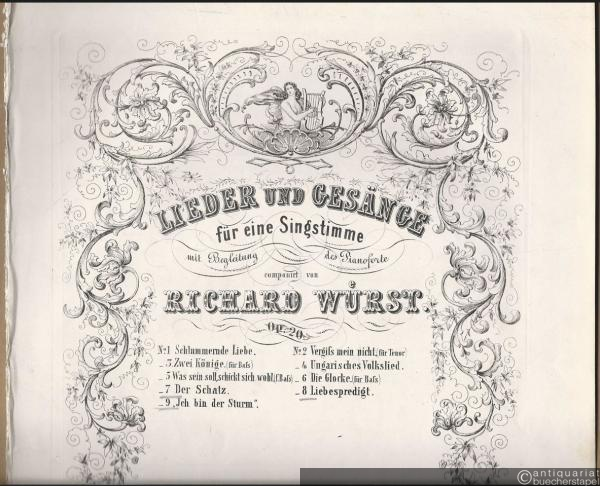  - 7. Der Schatz [Wo ein blaues Flämmchen leuchtet, Forck] / 8. Liebespredigt [Was singet und sagt ihr mir Vögelein, Rückert] / 9. Ich bin der Sturm [Geibel] (= Lieder und Gesänge für eine Singstimme mit Begleitung des Pianoforte componirt von Richard Wüerst, Opus 20, Lfr. III, No. 7-9).