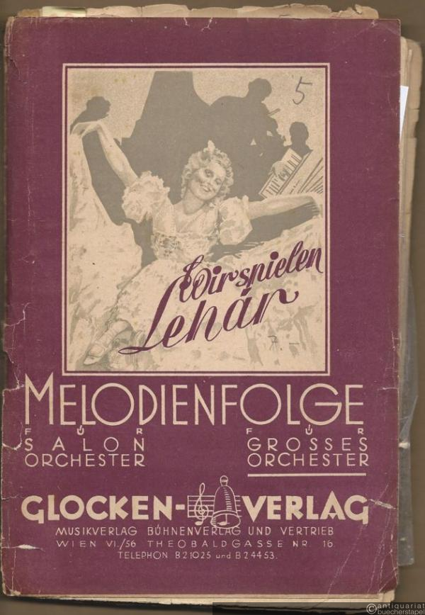  - Wir spielen Lehar. Melodienfolge. Salonorchester. 13 Stimmen.
